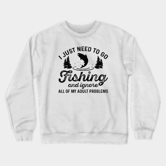 Fishing Adult Problems Crewneck Sweatshirt by LuckyFoxDesigns